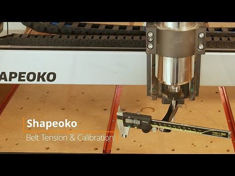Shapeoko CNC Belt Tension, Squaring & Calibration