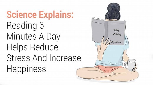 Science Explains: Reading 6 Minutes A Day Helps Reduce Stress And Increase Happiness