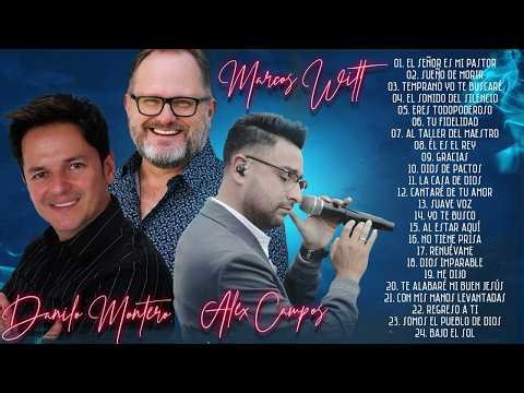 2 HORAS LO MEJOR DE MARCOS WITT, DANILO MONTERO Y ALEX CAMPOS EN ADORACIÓN ALABANZAS CRISTIANA