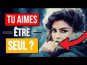 12 Traits De Personnalité Uniques Que Tous Solitaires Possèdent.