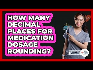 How Many Decimal Places For Medication Dosage Rounding?