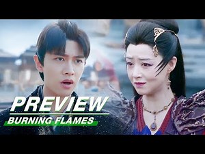 EP29 Preview:Wu Geng Wanted to Kill Xinyue Kui | Burning Flames | 烈焰 | iQIYI