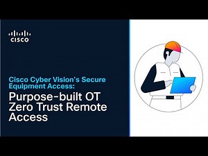 Cisco Cyber Vision's Secure Equipment Access: Purpose-built OT Zero Trust Remote Access