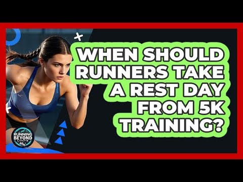 When Should Runners Take A Rest Day From 5K Training?