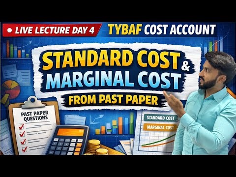 DAY 4 TYBAF Cost Accounting| Standard Costing & Marginal Cost 🔥 Past Paper Questions Solved|