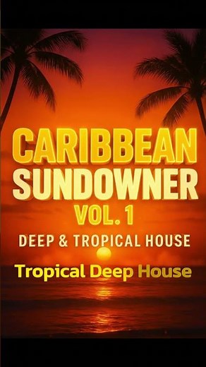 Caribbean Sundowner Vol. 1 – Deep & Tropical House Mix (1 Hour Sunset Session)