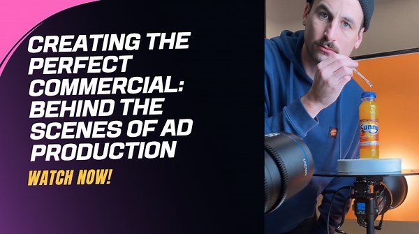 Behind the Scenes: Creating the “Perfect” Commercial