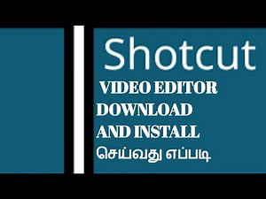 How to download and install SHOTCUT video editor in tamil !!!