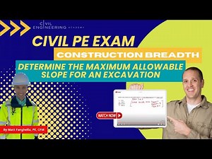 Civil PE Exam – Construction Breadth – Determine the Maximum Allowable Slope for an Excavation