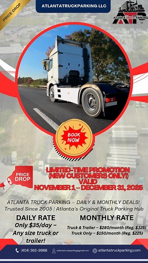 🚛 ATLANTA TRUCK PARKING – DAILY & MONTHLY DEALS! 🚨 Trusted Since 2005 | Atlanta’s Original Truck Parking Hub 💪 📍 5857 Lees Mill Rd., Forest Park, GA 30297 📞 (404) 362-9988 ext. 101 🌐 Reserve Now: atlantatruckparking.com/reserve-your-parking 🎯 LIMITED-TIME PROMOTION (NEW CUSTOMERS ONLY!) Valid November 1 – December 31, 2025 • 🚛 Truck & Trailer – $280/month (Reg. $325) • 🛻 Truck Only – $150/month (Reg. $225) ➡️ Secure your space now before this offer ends! 💲 REGULAR RATES DAILY PARKING: 