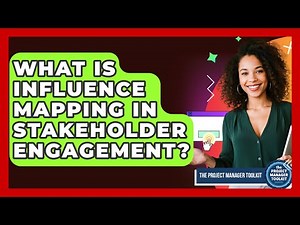 What Is Influence Mapping In Stakeholder Engagement? - The Project Manager Toolkit
