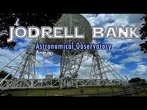 Jodrell Bank - The UK’s Biggest Radio Telescope