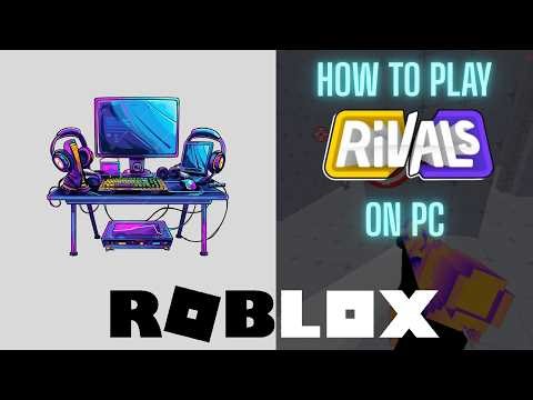 How To Play Roblox Rivals On PC!