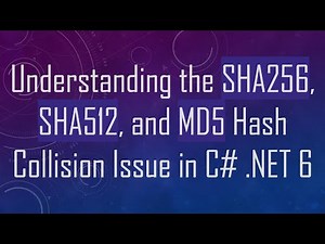 Understanding the SHA256, SHA512, and MD5 Hash Collision Issue in C# .NET 6