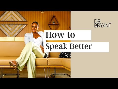 INSPIRING! How to Speak Better with Life Coach Dr. Bryant