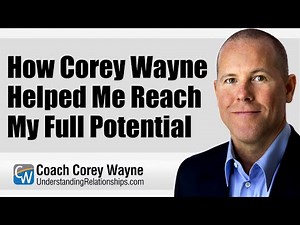 How Corey Wayne Helped Me Reach My Full Potential