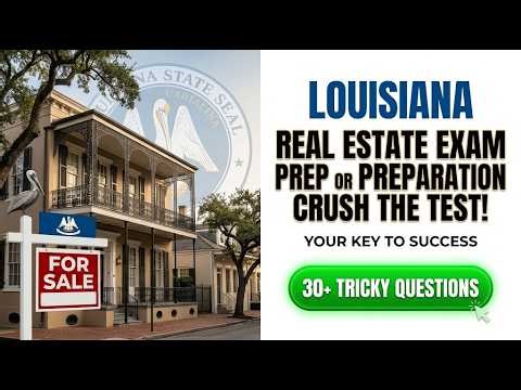 Louisiana Real Estate Exam 2026: Complete Strategy To Secure Your License On The First Try
