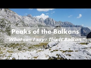 Hiking Peaks of the Balkans - "What can I say? This is Balkan."
