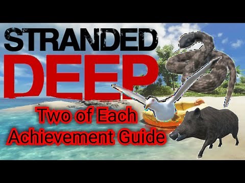 Stranded Deep | Two of Each Achievement Guide