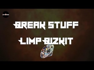 Limp Bizkit - Break Stuff (Lyrics)