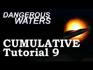 Dangerous Waters Tutorial 9: Cumulative 2/2