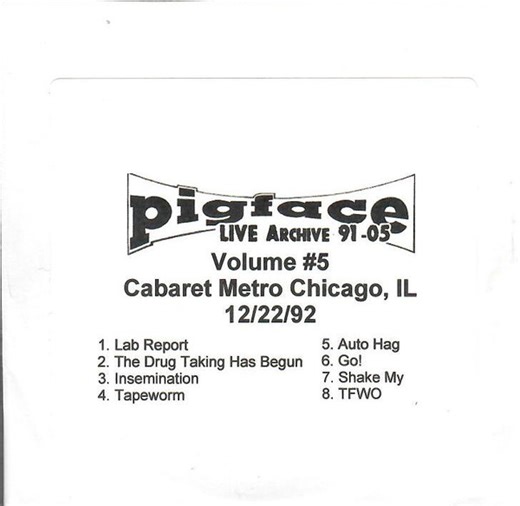 Pigface - Live Archive 91-05 Volume #5 - Cabaret Metro Chicago, IL 12/22/92