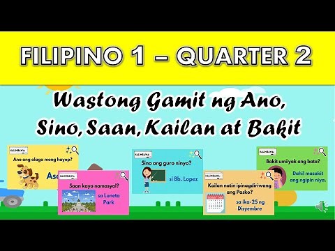 FILIPINO 1 - QUARTER 2 | WASTONG GAMIT NG ANO, SINO, SAAN, KAILAN AT BAKIT || TEACHER MHARIE