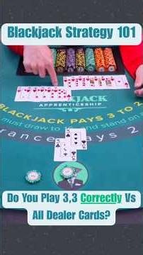 How to play 3,3 perfectly in blackjack