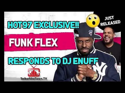 Funk Flex Responds To Dj Enuff Getting Fired, Last Show @ 7 on HOT97