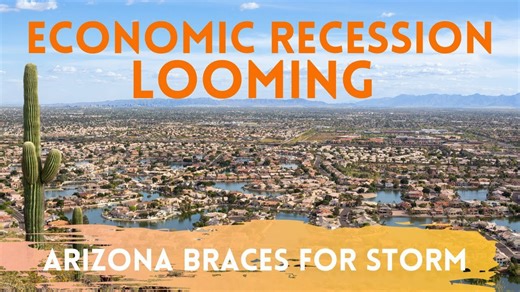 ECONOMIC RECESSION LOOMING FOR ARIZONA HOUSING MARKET!?!
