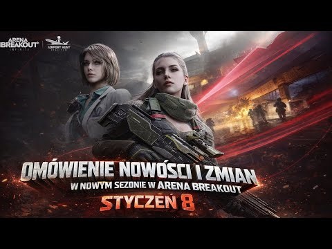PL Arena Breakout Infinite - Omówienie zmian na SEZON4