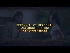 Perennial vs Seasonal Allergic Rhinitis Key Differences