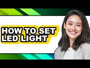 How to Set Led Light - Full Guide