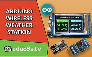 Arduino Wireless Weather Station - educ8s.tv - Watch Learn Build