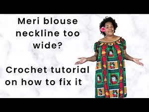 Crochet tutorial on how to fix a wide meri blouse neckline