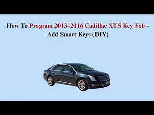 How To Program 2013–2016 Cadillac XTS Key Fob – Add Smart Keys (DIY)