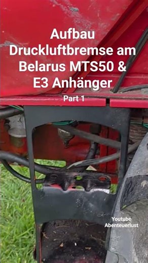 Aufbau Druckluftbremse am Belarus MTS50 & E3 Anhänger #mts #belarusmts #traktor