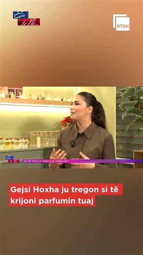 Gejsi Hoxha ju tregon si të krijoni parfumin tuaj #rtsh #ejatene | RTSH Radio Televizioni Shqiptar