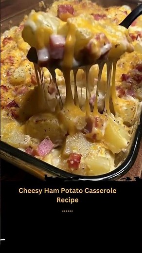 Cheesy Ham Potato Casserole