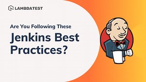 Are You Following These Jenkins Best Practices?