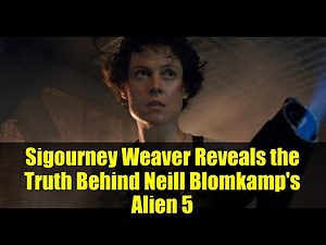 Sigourney Weaver Reveals the Truth Behind Neill Blomkamp's Alien 5