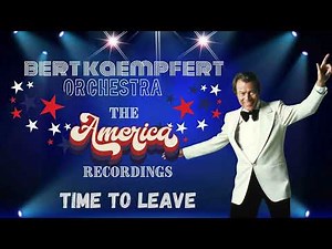 Bert Kaempfert – TIME TO LEAVE – The American Recordings