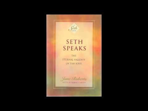 Seth Speaks - Jane Roberts -audio book- 3 of 3 -chapters 18-21