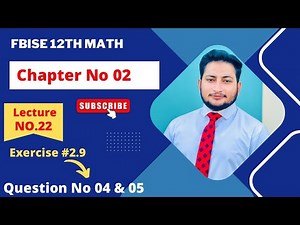12th Class Math Exercise 2.9 | 2nd year mathematics Chapter 2 Exercise 2.9 Question 4 & 5