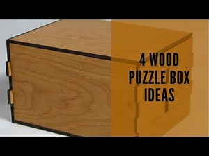 4 Wood puzzle Box ideas