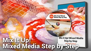 Mix It Up! Mixed Media Step by Step (DVD   Streaming)