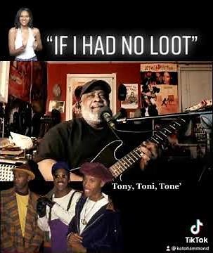 “If I Had No Loot” #TonyToniTone