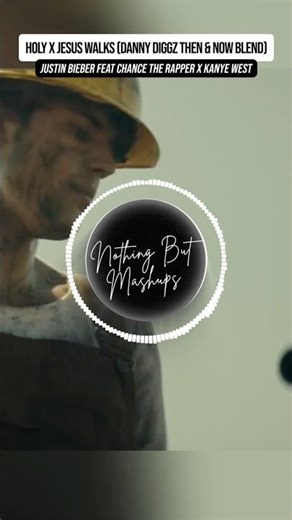 Holy x Jesus Walks (Danny Diggz Then & Now Blend) - Justin Bieber & Chance the Rapper x Kanye West