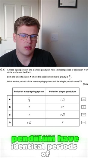 Q32 — SHM on Another Planet Q32 walkthrough ✅ | AQA A-Level Physics Paper 1 2024 Mass-spring system vs simple pendulum on a planet where g = g/2 — which periods change and why? The key is that T = 2π√(m/k) doesn't depend on g but T = 2π√(l/g) does. Full MCQ breakdown 👇 #ALevelPhysics #SHM #SimplePendulum #Oscillations #AQAPhysics #ALevelRevision #PhysicsRevision #PhysicsPaper1 #AQA2024 #PhysicsHelp #RevisionTips #StudyGram #LearnPhysics #ALevelStudent #PhysicsTeacher