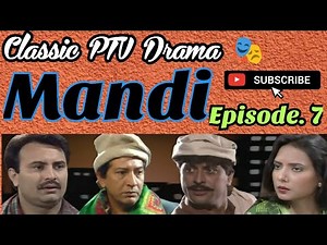 Mandi.. Episode. 7.. Classic PTV Famous Drama 🎭 1995